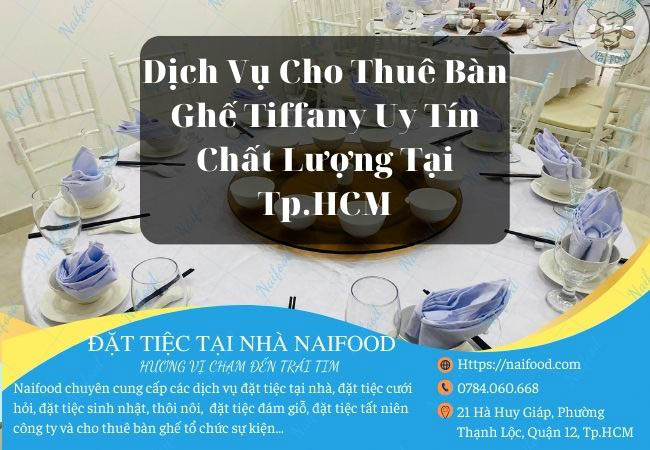 Giới thiệu dịch vụ cho thu&ecirc; b&agrave;n ghế tiffany Naifood
