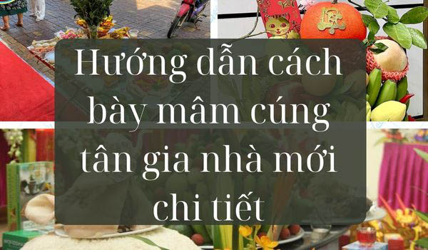 Hướng dẫn cách bày mâm cúng tân gia nhà mới chi tiết
